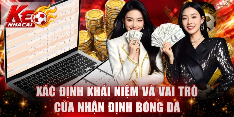 Xác định khái niệm và vai trò của nhận định bóng đá