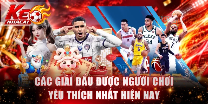 cac-giai-dau-duoc-nguoi-choi-yeu-thich-nhat-hien-nay